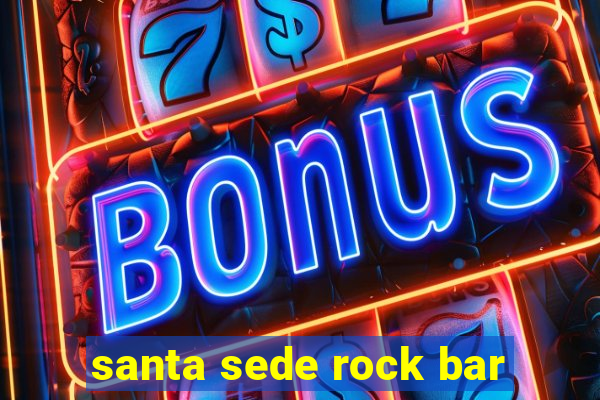 santa sede rock bar