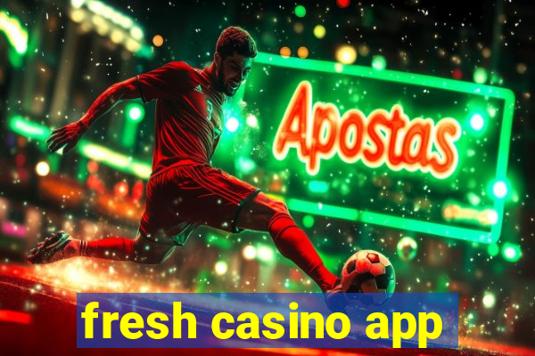 fresh casino app