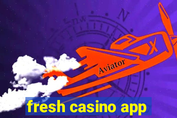 fresh casino app