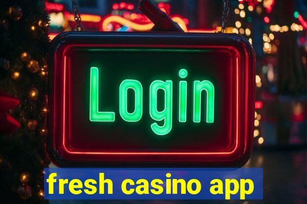 fresh casino app