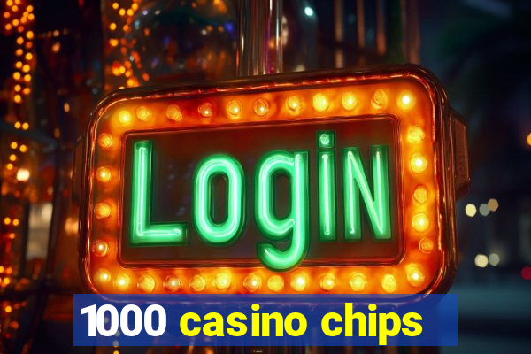 1000 casino chips