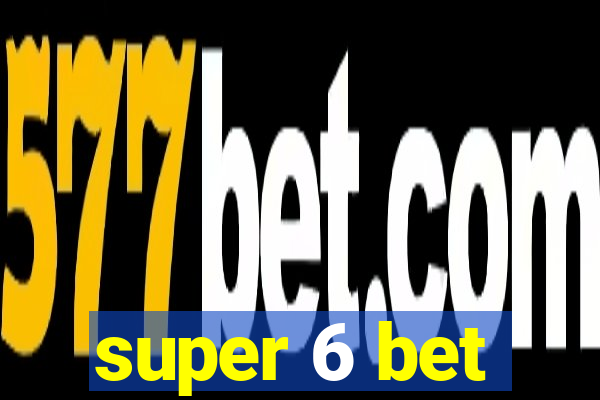 super 6 bet