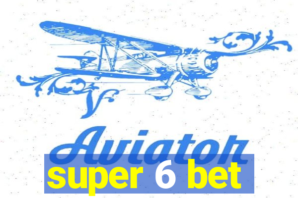 super 6 bet