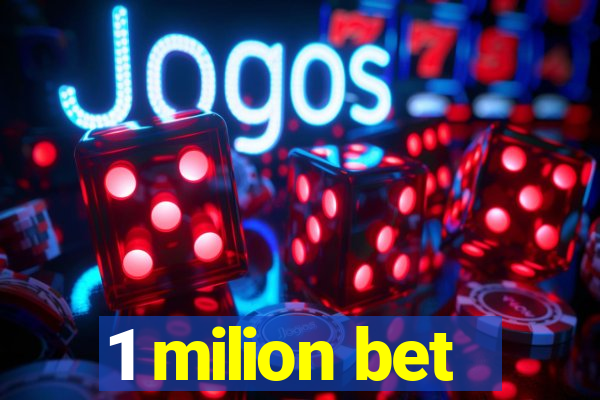 1 milion bet