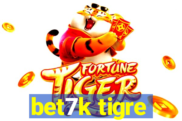 bet7k tigre