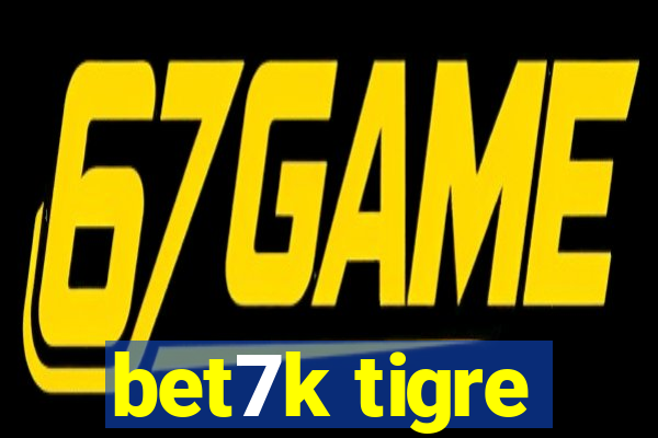 bet7k tigre