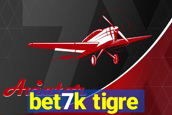 bet7k tigre