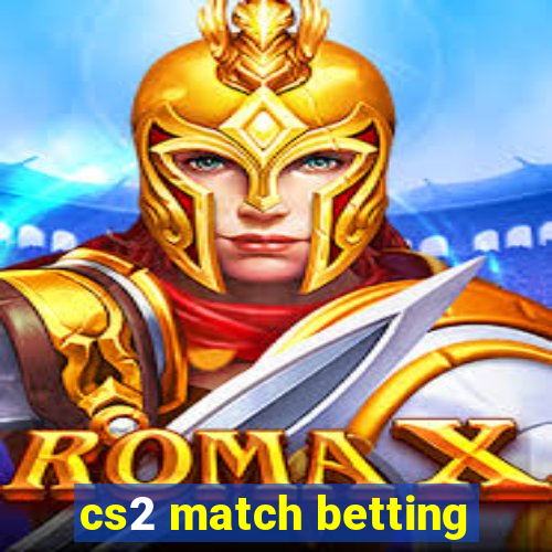 cs2 match betting