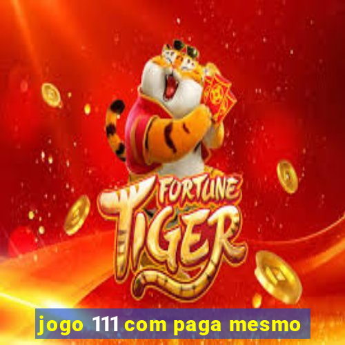 jogo 111 com paga mesmo