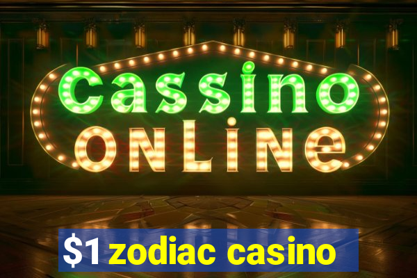 $1 zodiac casino