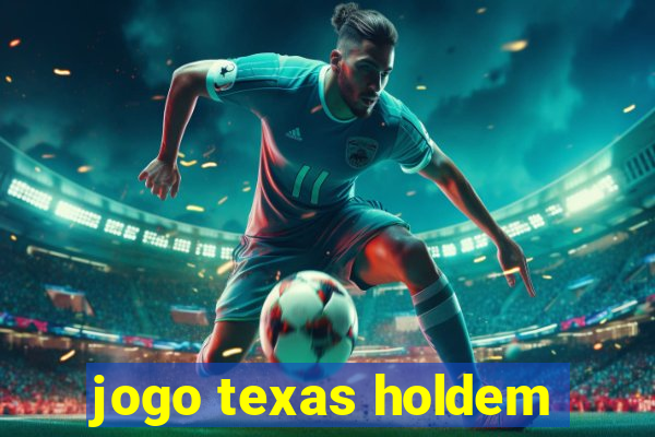 jogo texas holdem