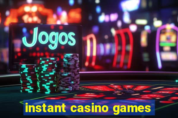 instant casino games