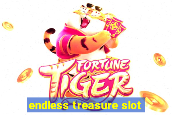 endless treasure slot