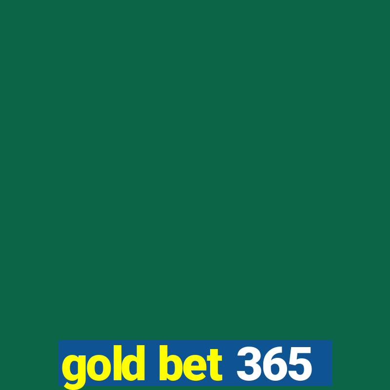 gold bet 365