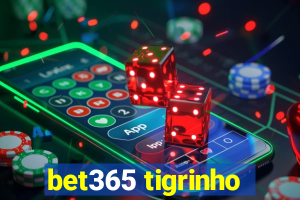 bet365 tigrinho