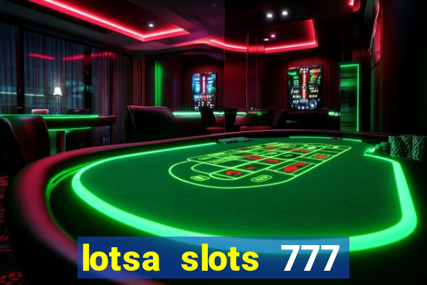 lotsa slots 777 paga mesmo