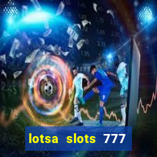 lotsa slots 777 paga mesmo