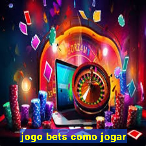 jogo bets como jogar