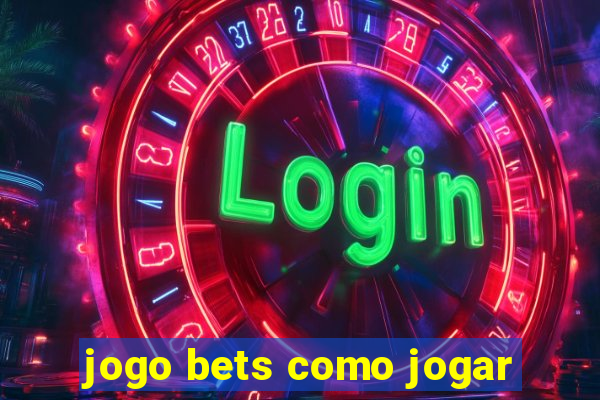 jogo bets como jogar