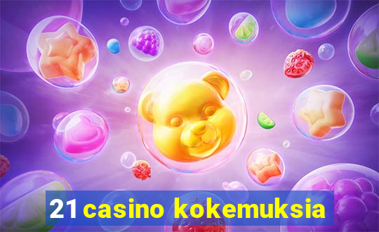 21 casino kokemuksia