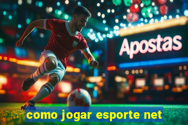 como jogar esporte net