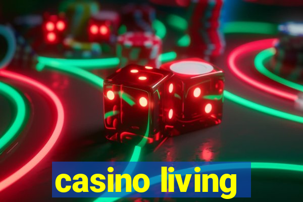 casino living