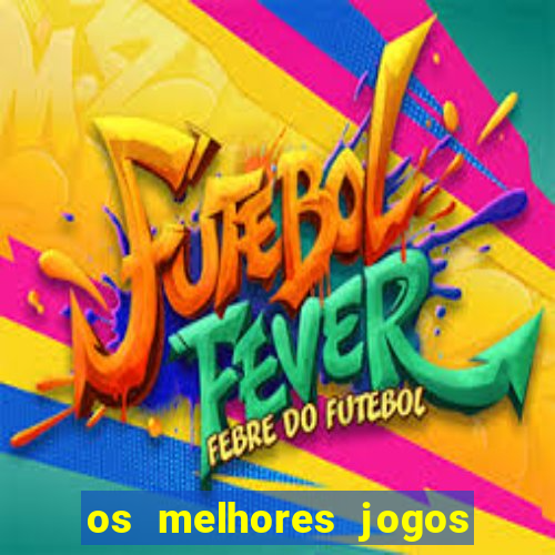 os melhores jogos da internet