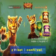 z11 bet 茅 confi谩vel