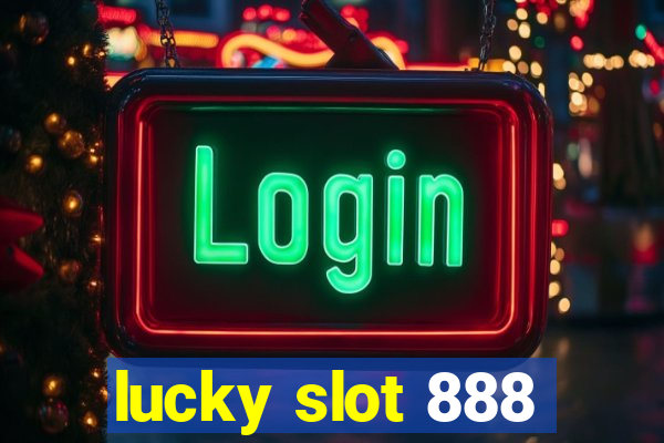 lucky slot 888