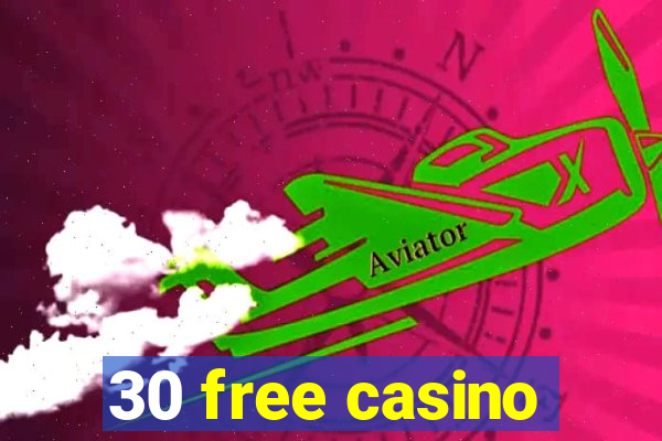 30 free casino