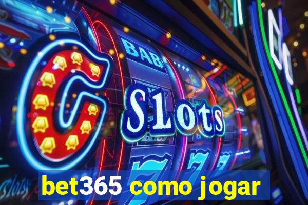 bet365 como jogar