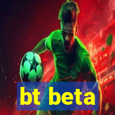 bt beta