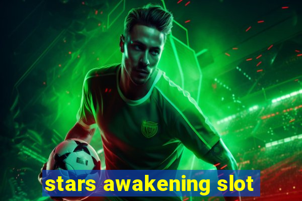 stars awakening slot