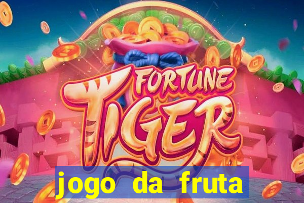 jogo da fruta aposta 1 real é confiável