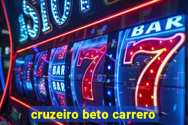 cruzeiro beto carrero