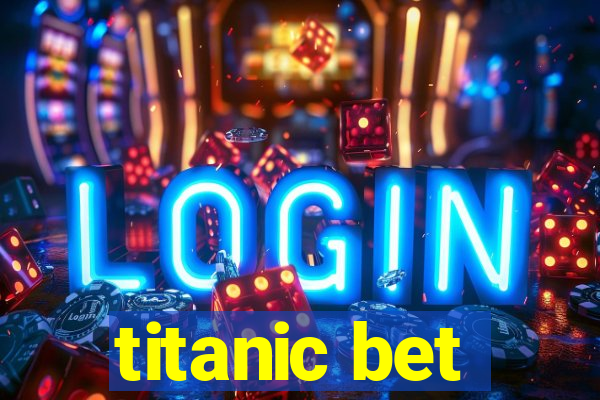 titanic bet