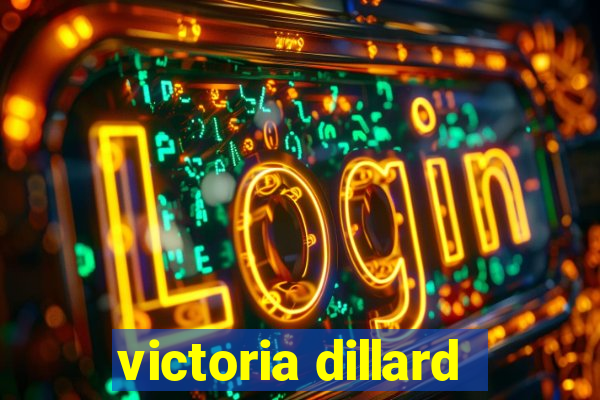 victoria dillard