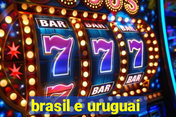 brasil e uruguai