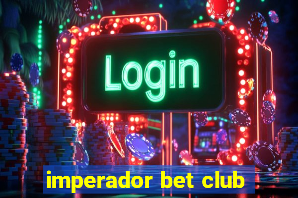 imperador bet club