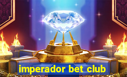 imperador bet club