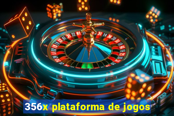 356x plataforma de jogos