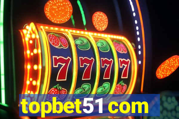 topbet51 com