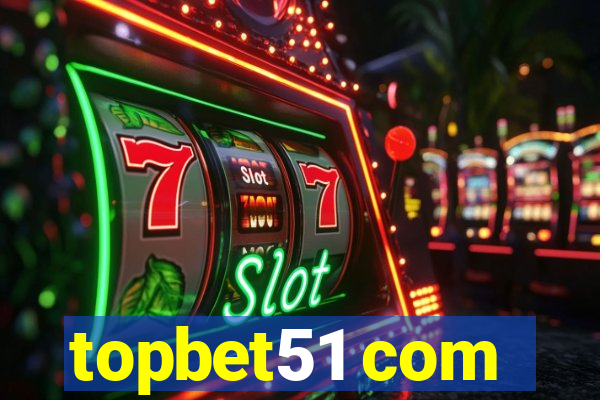 topbet51 com