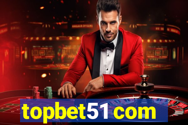 topbet51 com