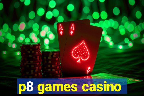 p8 games casino