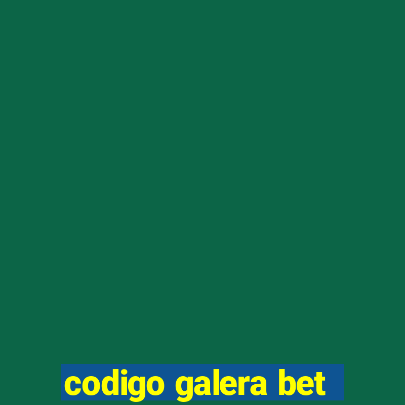 codigo galera bet