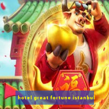 hotel great fortune istanbul