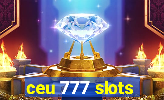 ceu 777 slots