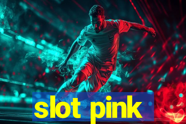 slot pink