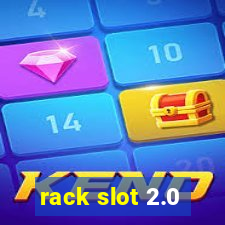 rack slot 2.0